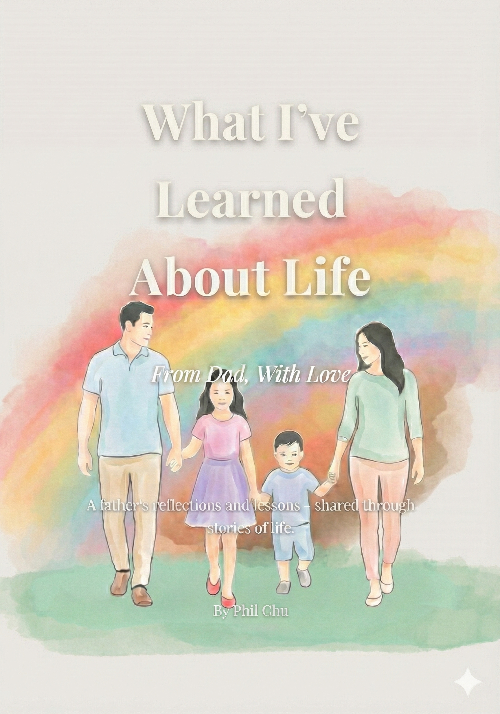 What I've Learned About Life - From Dad, with Love book cover